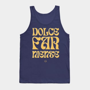 Dolce Far Niente #24 - Slow Vacation Tank Top